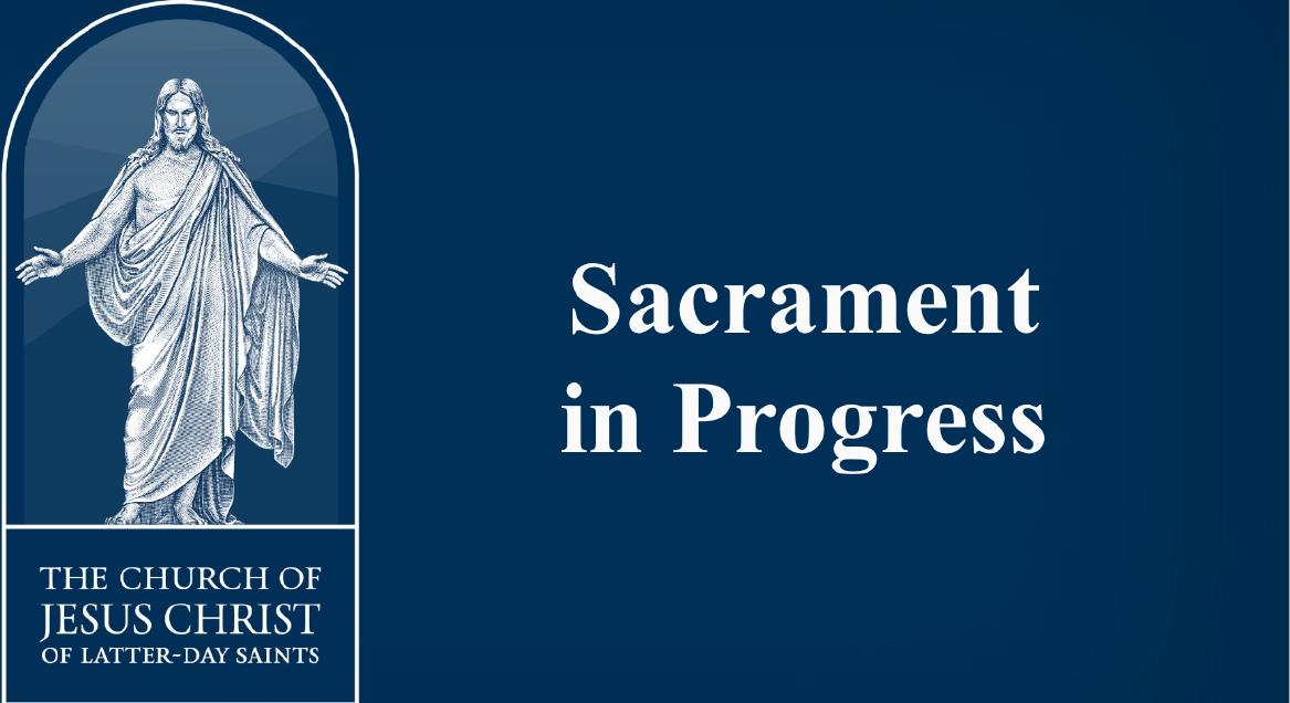 Sacrament in Progress graphic — Church of Jesus Christ of Latter-day Saints